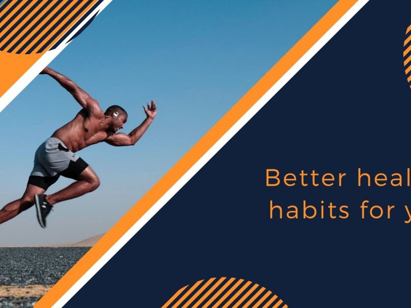 Better healthy habits for you