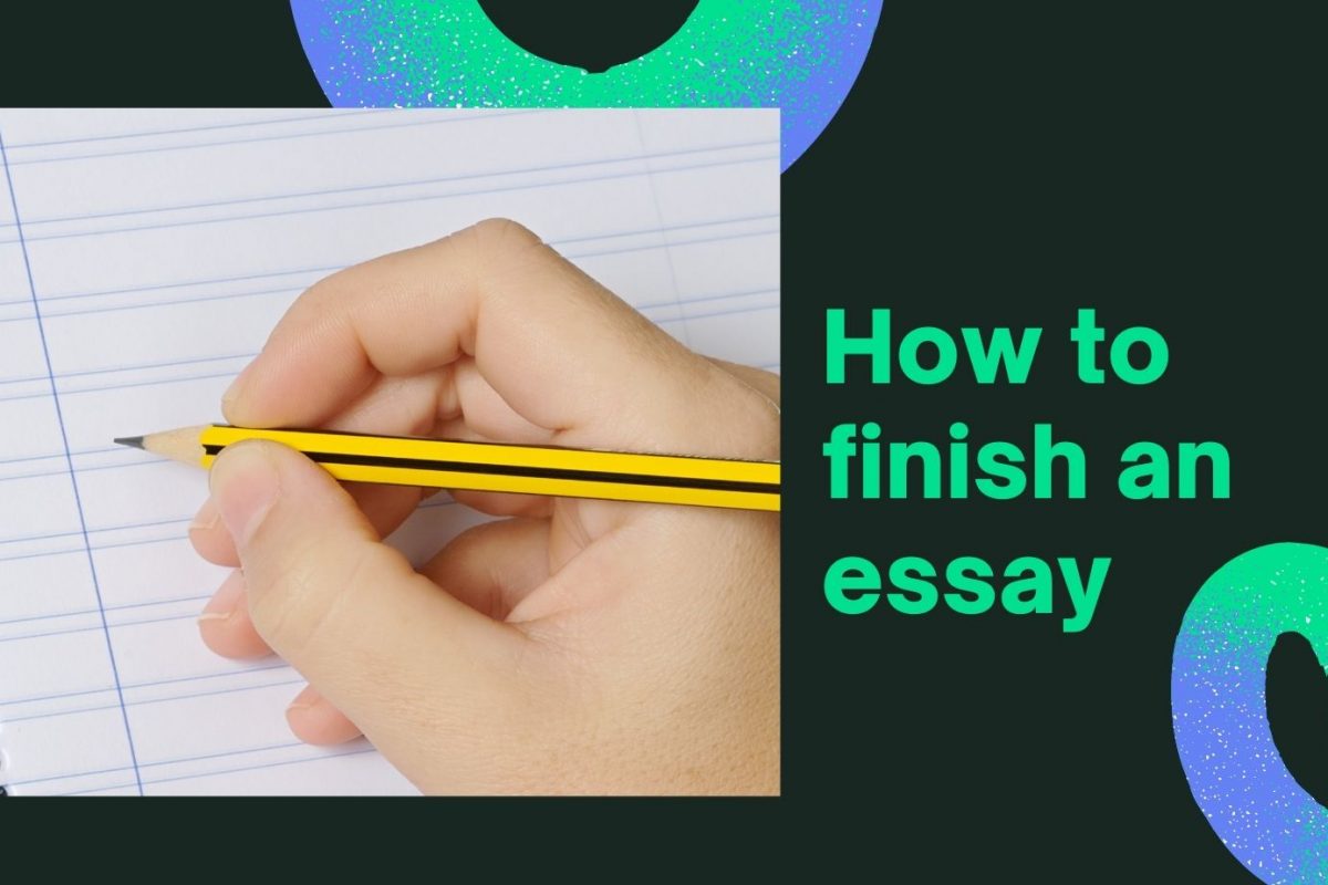 How to finish an essay