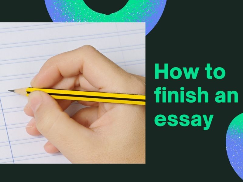 How to finish an essay