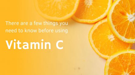 There are a few things you need to know before using Vitamin C.