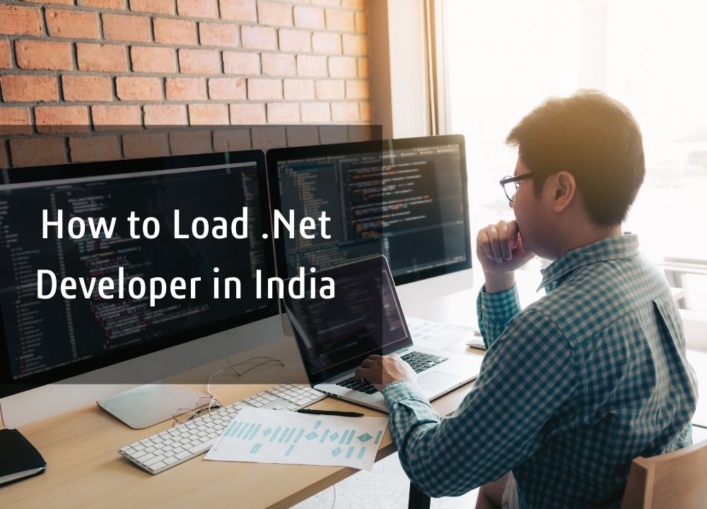 How to Load .Net Developer in India