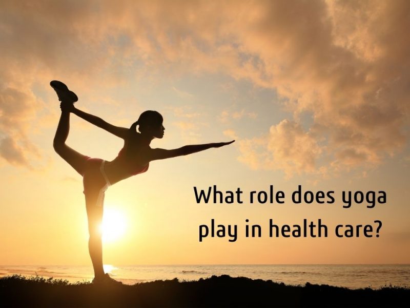 What role does yoga play in health care?