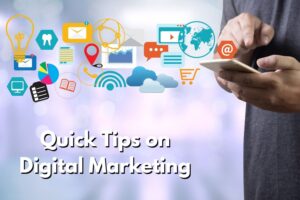 Quick Tips on Digital Marketing